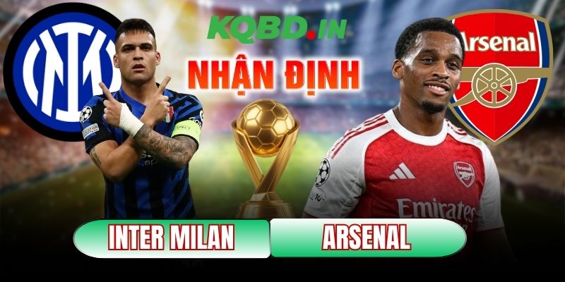 Nhận định bóng đá Inter Milan vs Arsenal, 03h00 ngày 21/01 5 Inter Milan vs Arsenal